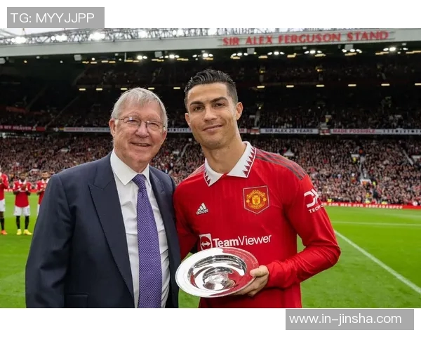 门德斯回忆C罗转会:弗格森的坚持改变了历史轨迹 门德斯回忆C罗转会:弗格森的坚持改变了历史轨迹