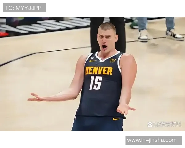 约基奇近五场比赛场均命中率超70三双表现历史仅次于张伯伦